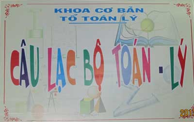 Tổ Toán-Lý – Khoa Cơ bản tổ chức thành công Câu lạc bộ Toán-Lý năm 2013